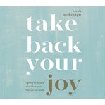Take back your joy cover image