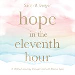 Hope in the eleventh hour cover image