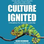 Culture ignited. 5 Disciplines for Adaptive Leadership cover image