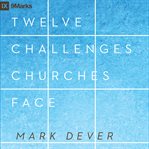 12 challenges churches face cover image
