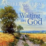 Waiting on God! : daily messages for a month cover image