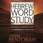 Hebrew Word Study : Beyond the Lexicon cover image