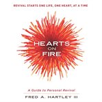 Hearts on fire. A Guide to Personal Revival cover image