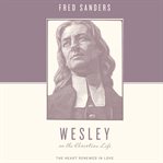Wesley on the christian life cover image
