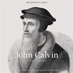 John Calvin : for a new reformation cover image