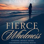 Fierce wholeness cover image