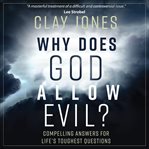 Why does God allow evil? cover image