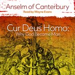 Cur Deus homo? : To which is added a selection from his letters cover image