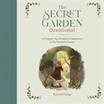 SECRET GARDEN DEVOTIONAL : a chapter-by-chapter companion to the beloved classic cover image