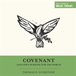 Covenant and god's purpose for the world : Short Studies in Biblical Theology cover image