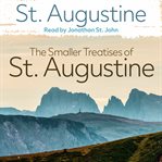 The smaller treatises of st. augustine cover image
