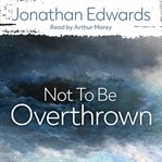 Not to be overthrown cover image
