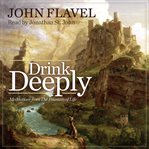 Drink deeply : meditations from the fountain of life cover image