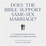 Does the Bible Support Same-Sex Marriage? : Sex Marriage? cover image