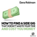 How find a side gig that doesn't waste your time and cost you money cover image