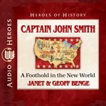 Captain John Smith : a foothold in the New World cover image