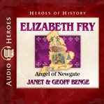 Elizabeth Fry : Angel of Newgate cover image