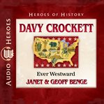 Davy Crockett : ever westward cover image