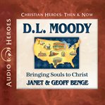 D.L. Moody : bringing souls to Christ cover image