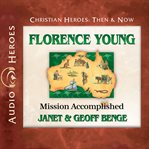 Florence Young : mission accomplished cover image