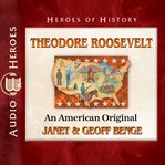 Theodore Roosevelt : an American original cover image