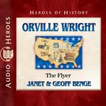 Orville Wright : the flyer cover image