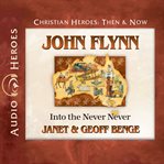 John Flynn : into the never never cover image