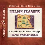 Lillian trasher : The Greatest Wonder in Egypt cover image