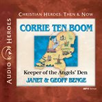 Corrie Ten Boom : keeper of the angels' den cover image