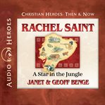 Rachel Saint : a star in the jungle cover image