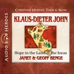Klaus-Dieter John : hope in the land of the Incas cover image