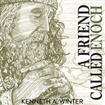 A friend called enoch : Called (Winter) cover image
