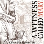 A Witness Called Mary : Called cover image
