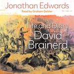 The Life and Diary of David Brainerd : As Prefaced by Jonathan Edwards cover image
