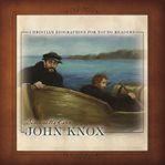 John Knox : Christian Biographies for Young Readers cover image