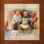 Patrick of Ireland : Christian Biographies for Young Readers cover image