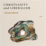 Christianity and Liberalism cover image