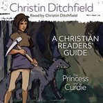 The Princess and Curdie : A Christian Readers' Guide cover image