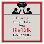 Turning small talk into big talk cover image