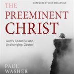 The Preeminent Christ cover image