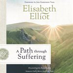 A path through suffering : discovering the relationship between God's mercy and our pain cover image