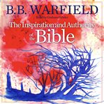 The Inspiration and Authority of the Bible cover image