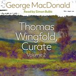Thomas Wingfold: Curate, Volume 2 : Curate, Volume 2 cover image
