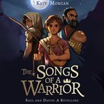 The Songs of a Warrior : Saul and David: A Retelling cover image