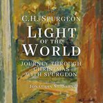 Light of the World : Journey Through Christmas with Spurgeon cover image