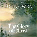 The Glory of Christ cover image