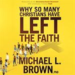 Why So Many Christians Have Left the Faith cover image