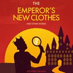 The Emperor's New Clothes : and Other Stories cover image