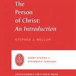 The Person of Christ : An Introduction cover image