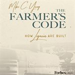 The Farmer's Code : How Legacies Are Built cover image